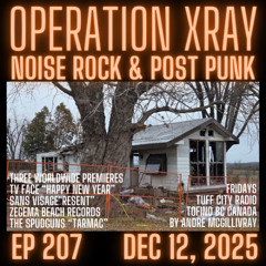 Operation XRAY EP 207 - Dec 12, 2025