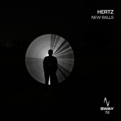 Hertz - New Balls - SWAY 72