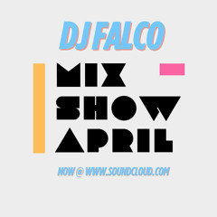 DJ FALCO MIXSHOW APRIL 2025