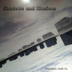Shadows & Illusions