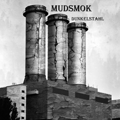 Mudsmok - Dunkelstahl (Original mix)