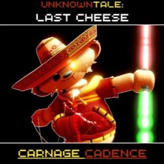UnknownTale_ Last Cheese - Carnage Cadence (Phase 2) (REUPLOAD)