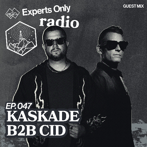 Kaskade & CID - John Summit's Experts Only Radio 047 2026-01-13
