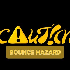 BOUNCE HAZARD