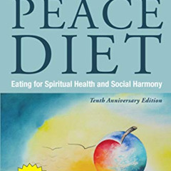 GET EBOOK 💏 World Peace Diet, The (Tenth Anniversary Edition): Eating for Spiritual