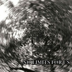 No Limits For Us (Feat. Sergi Yaro)