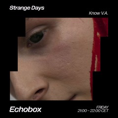 Strange Days #2 - snufkin - Echobox 12/05/23