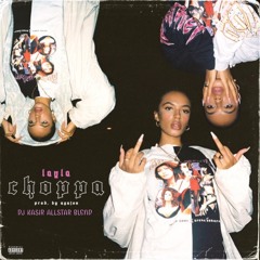 Layla - Choppa (DJ Kasir Allstar Blend - Acapella Out)
