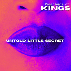 Untold Little Secret ~Conscience Of Kings