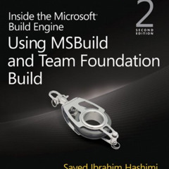 [READ] PDF 📫 Inside the Microsoft Build Engine: Using MSBuild and Team Foundation Bu