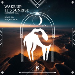 Sebastian Hal - Wake Up Its Sunrise (Ben Junction Remix)