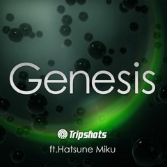 [wip] tripshots ft. hatsune miku - genesis (sandy corzeta remix)