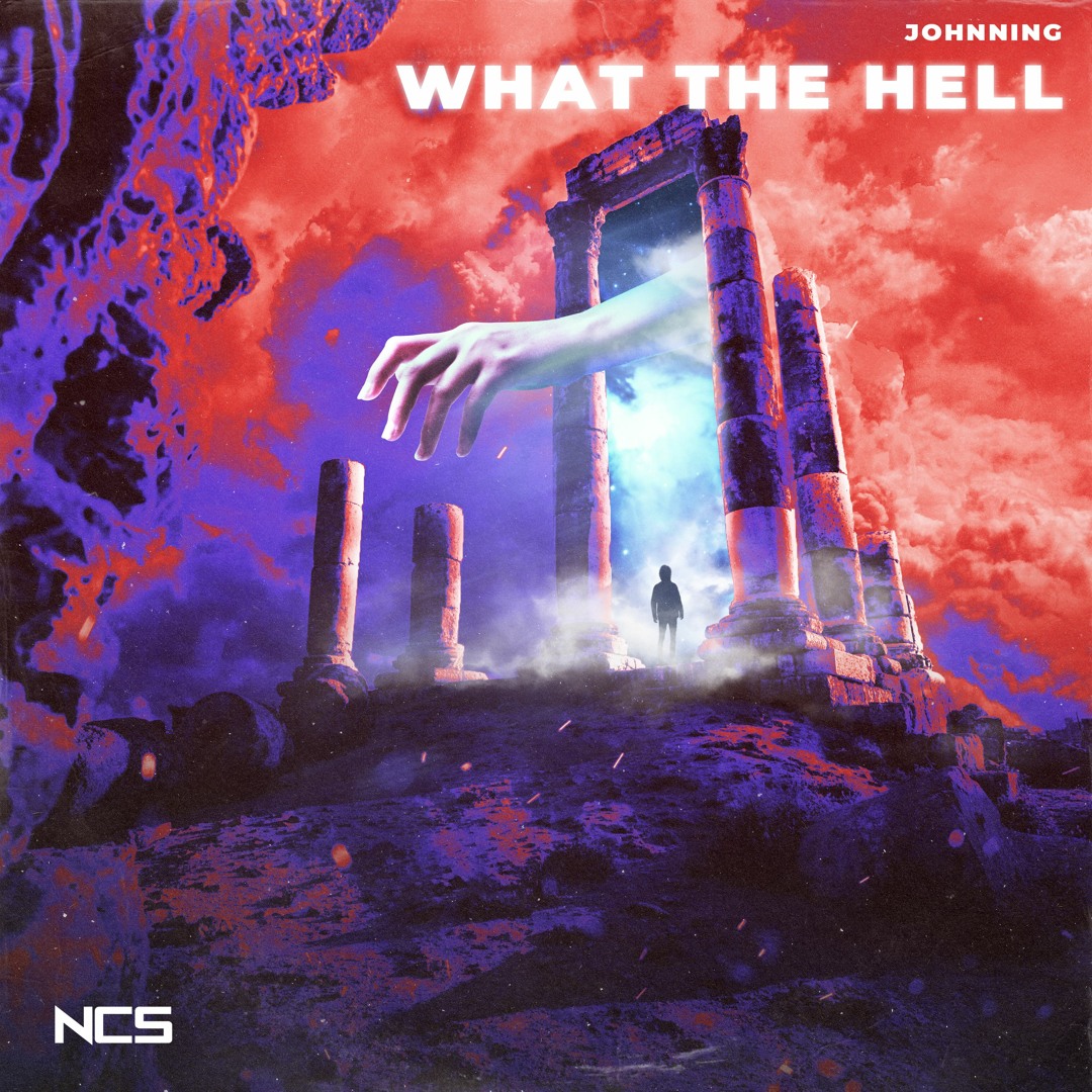 Stream Johnning - WHAT THE HELL [NCS Release] by NCS | Listen