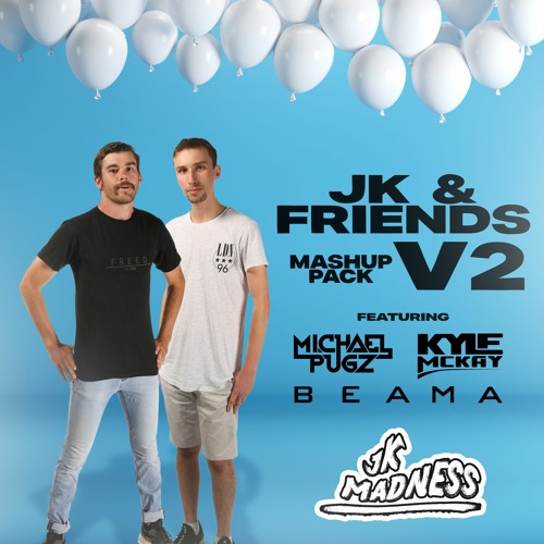 JK & Friends Mashup Pack Volume 2 #45 ELECTRO HOUSE CHARTS!! (FREE DOWNLOAD)