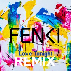 Love Tonight ( Fenki Remix )