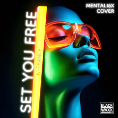 Set You Free - N-Trance (Mentali6x Cover)