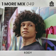 1 More Mix 049 - R3IDY