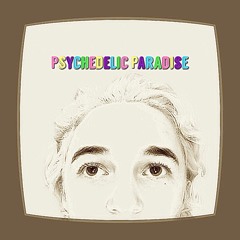 Psychedelic Paradise (PROD. THORN BEATS)