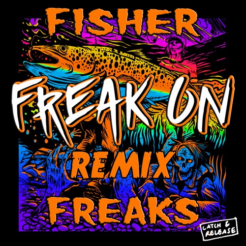 FISHER - FREAKS (FREAK ON REMIX)