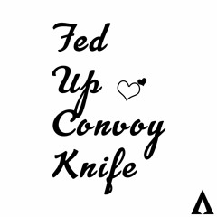 Fed Up Convoy Knife
