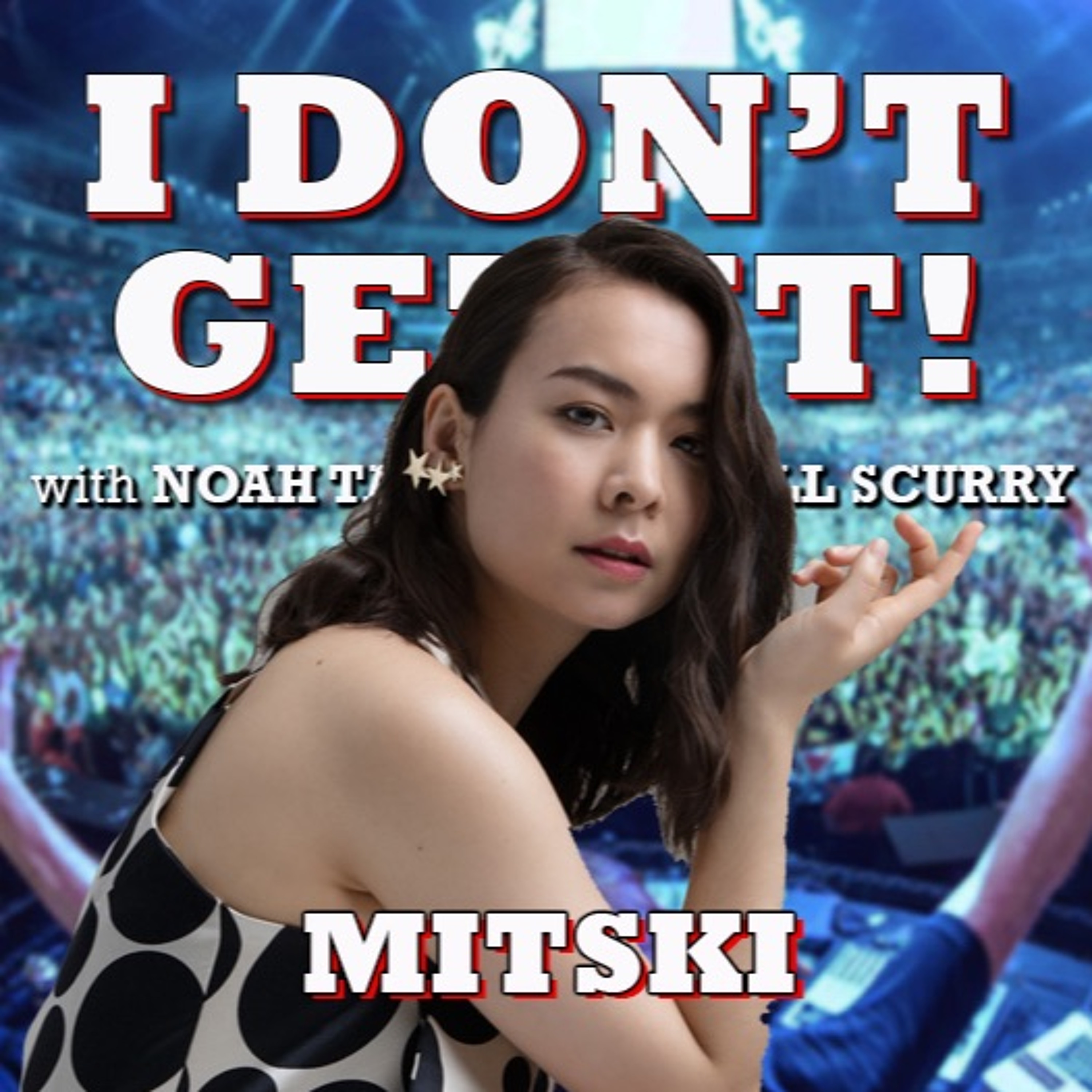 I Don\'t Get It Podcast