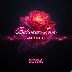 Between Love & Passion