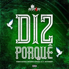Diz Porquê (C/ Fábio Sicras, Bivanio Chivas, Lil C & Gutxerry).
