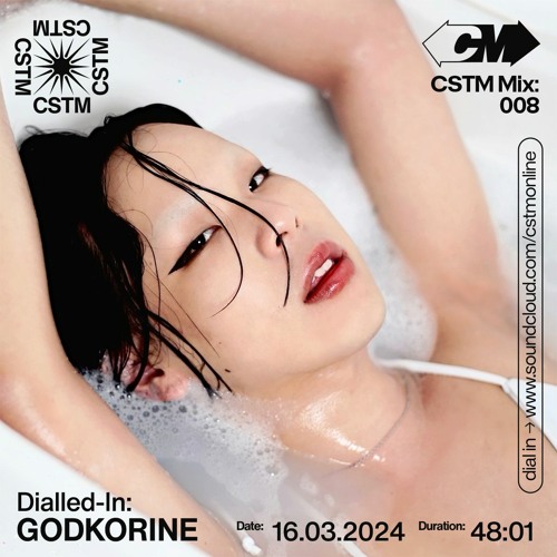 CSTM Mix 008: Dialled-In w/ GODKORINE - 16/03/2024