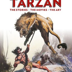 [❤ PDF ⚡]  Tarzan: The Centennial Celebration: The Stores, the Movies,