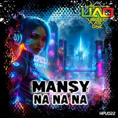 Mansy - Na Na Na [OUT NOW United As One] [2024]