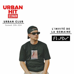 Urban Club #48 (20 Jan 2024) - Dj Fluidz est l'invité de la semaine !