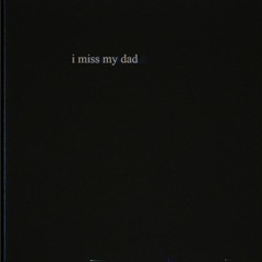 i miss my dad (skellington)
