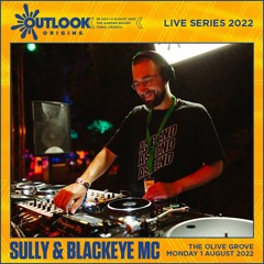 Sully & Blackeye - Live At Outlook Origins 2022