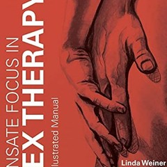 DOWNLOAD EBOOK 💘 Sensate Focus in Sex Therapy: The Illustrated Manual by  Linda Wein
