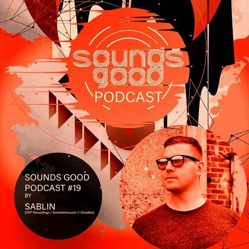 SOUNDSGOOD PODCAST #19 by Sablin