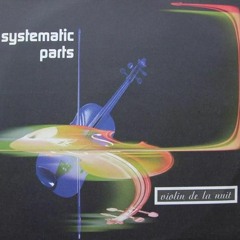 Systematic Parts – Violin De La Nuit(Vek 2006 Edit) (Free dl)