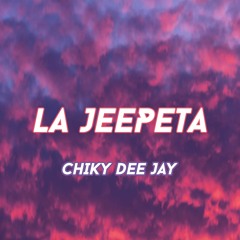 LA JEEPETA REMIX - CHIKY DEE JAY, MATIAS RUIZ
