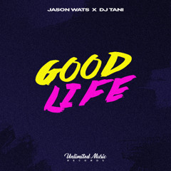 Jason Wats & dj tani - Good Life