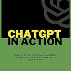 FREE EPUB 📕 ChatGPT in Action: 10 Ways to Use the Powerful Artificial Intelligence T