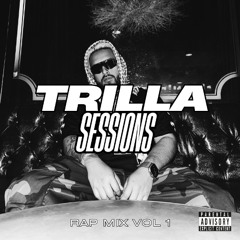 TRILLA SESSIONS: RAP MIX VOL 1