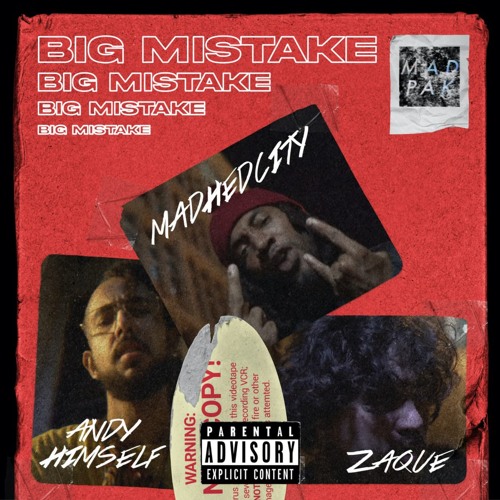 Big Mistake - Mad Hed City x Andy Himself x Zaque [MAD PAK]