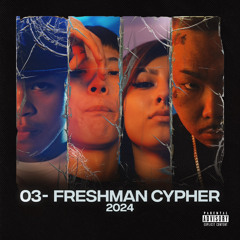 03- Freshman Cypher 2024（feat. Godzilla East, P-Free, IFE & COBE J）