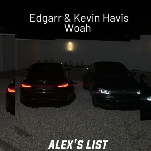 Edgarr & Kevin Havis - Woah