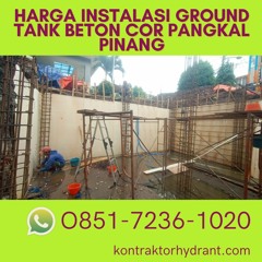 BERPENGALAMAN, Tlp 0851-7236-1020 Harga Instalasi Ground Tank Beton Cor Pangkal Pinang