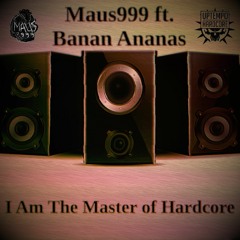 [APRIL FOOLS 2024] Maus999 Ft. MC Banan Ananas - I Am The Master Of Hardcore