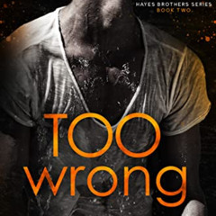 [READ] PDF 🖍️ Too Wrong: Hayes Brothers Book 2 by  I. A. Dice EBOOK EPUB KINDLE PDF