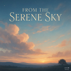 From the serene sky