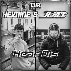 HEXNINE & JDIZZ - HEAR DIS (FREE DOWNLOAD)