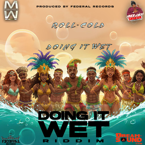 Rollcold - Doin It Wet [Doing It Wet Riddim]