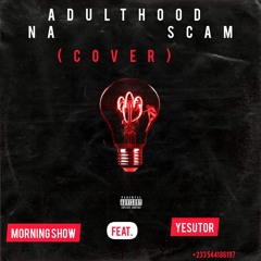 Adulthood Na Scam
